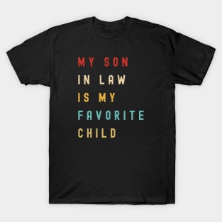 My Son In Law Is My Favorite Child T-Shirt